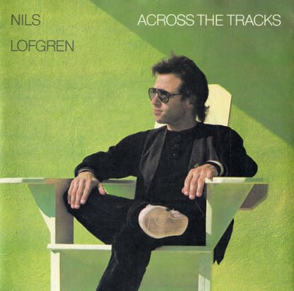 Nils Lofgren - Across The Tracks (7")