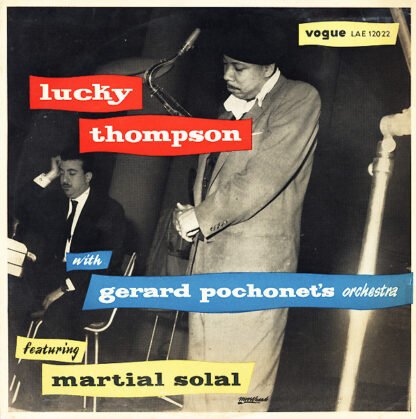 Lucky Thompson With Gerard Pochonet's Orchestra* Featuring Martial Solal - Lucky Thompson With Gerard Pochonet's Orchestra (LP, Album)