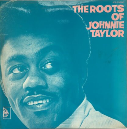 Johnnie Taylor - The Roots Of Johnnie Taylor (LP, Comp, Mono)