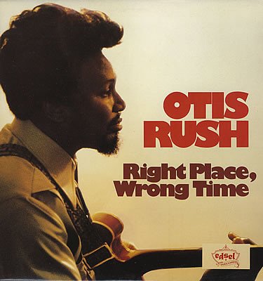 Otis Rush - Right Place, Wrong Time (LP, Album, RE)