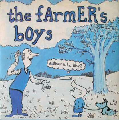 The Farmer's Boys - Whatever Is He Like? (7")