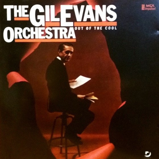 The Gil Evans Orchestra* - Out Of The Cool (CD, Album, RE, RM)