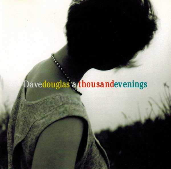 Dave Douglas - A Thousand Evenings (CD, Album)