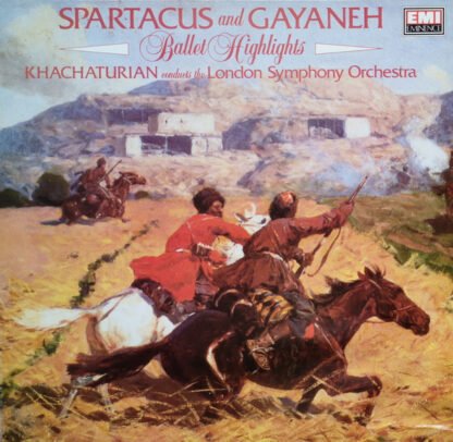 Khatchaturian*  Conducts The London Symphony Orchestra - Spartacus And Gayaneh - Ballet Highlights (LP, Album)