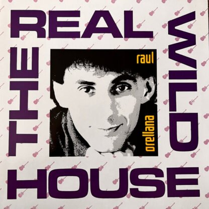 Raul Orellana* - The Real Wild House (12", Single)