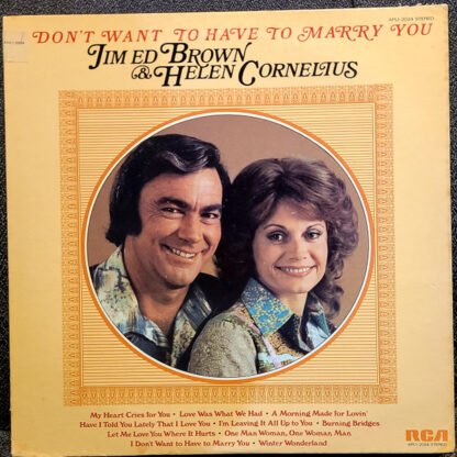 Jim Ed Brown & Helen Cornelius - I Don't Want To Have To Marry You (LP, Album, RE, Ind)