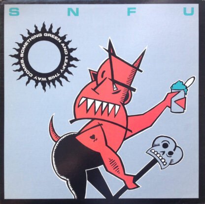 SNFU - Something Green And Leafy This Way Comes (LP, Album)