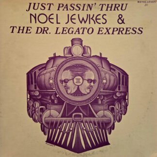 Noel Jewkes And The Dr. Legato Express - Just Passin' Thru (LP, Album)