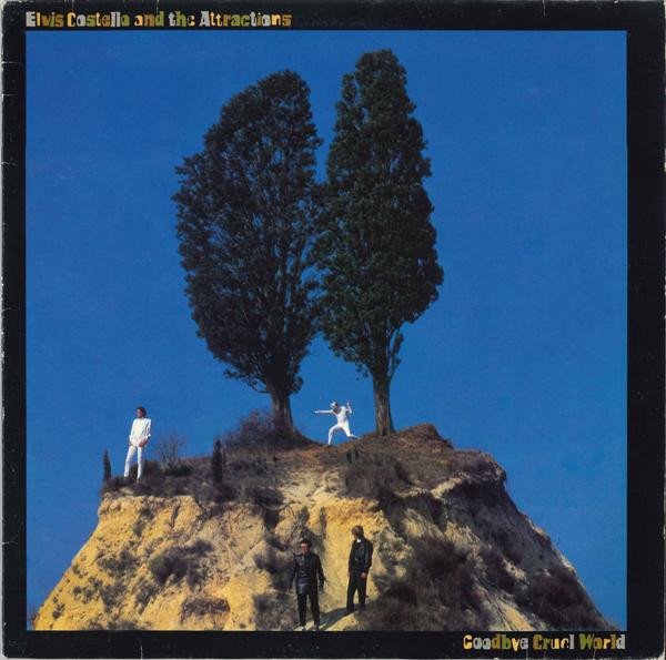 Elvis Costello And The Attractions* - Goodbye Cruel World (LP, Album)