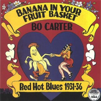 Bo Carter - Banana In Your Fruit Basket (Red Hot Blues 1931-36) (LP, Comp)