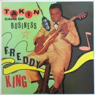 Freddy King* - Takin' Care Of Business (LP, Comp)