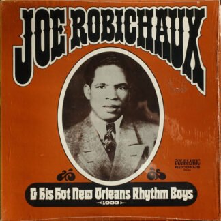 Joseph Robichaux & His Hot New Orleans Boys* - Joe Robichaux And His Hot New Orleans Rhythm Boys 1933 (LP, Comp)