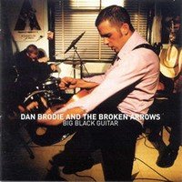 Dan Brodie And The Broken Arrows - Big Black Guitar (CD, Album + CD, EP)