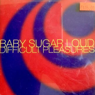 Baby Sugar Loud - Difficult Pleasures  (CD, Album)