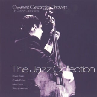 Various - Sweet Georgia Brown, 16 Jazz Classics - The Jazz Collection (CD, Comp)