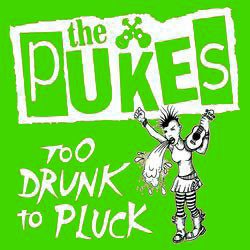 The Pukes (5) - Too Drunk To Pluck (LP, Album, Ltd, Yel)