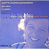 Jazzt In Case, Anette Hagman-Johansson, Björn Liljeblad, Ulf Andersson - Born To Be Blue (CD)