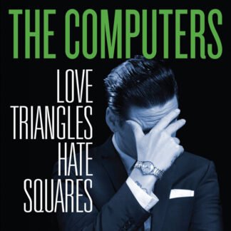 The Computers - Love Triangles Hate Squares (LP, Album, Ltd, Num, Bur)