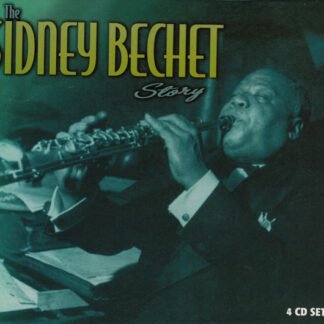 Sidney Bechet - The Sidney Bechet Story (4xCD, Comp, RM + Box)