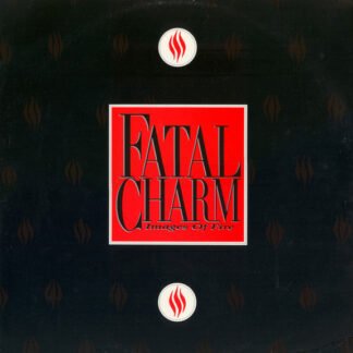 Fatal Charm - Images Of Fire (12")