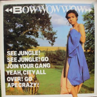 Bow Wow Wow - See Jungle! See Jungle! Go Join Your Gang Yeah, City All Over! Go Ape Crazy! (LP)