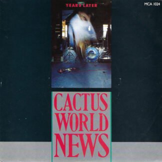 Cactus World News - Years Later (7", Single)