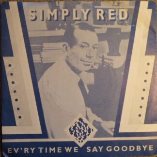Simply Red - Ev'ry Time We Say Goodbye (7", Single, Red)