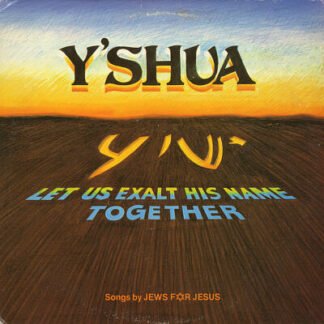 Jews For Jesus - Y'Shua - Let Us Exalt His Name Together (LP)
