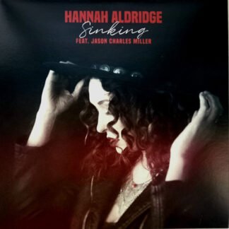 Hannah Aldridge Feat. Jason Charles Miller - Sinking (7")