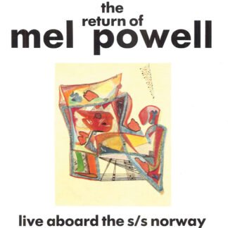 Mel Powell - The Return Of Mel Powell (Live Aboard The S/S Norway) (CD, Album)
