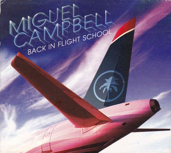Miguel Campbell - Back In Flight School (CD, Album, Dig)