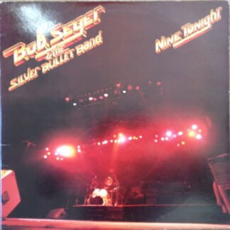 Bob Seger & The Silver Bullet Band* - Nine Tonight (2xLP, Album)