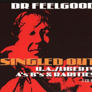 Dr Feelgood* - Singled Out - The U.A./Liberty A's B's & Rarities (3xCD, Comp)