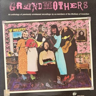 Grandmothers* - An Anthology Of Previously Unreleased Recordings By Ex-Members Of The Mothers Of Invention (LP)