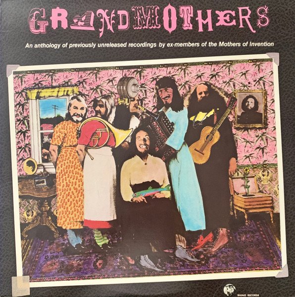 Grandmothers* - An Anthology Of Previously Unreleased Recordings By Ex-Members Of The Mothers Of Invention (LP)