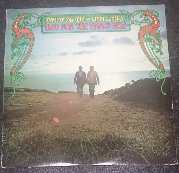 Tommy Makem & Liam Clancy* - Two For The Early Dew (LP, Album)