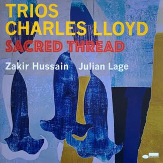 Charles Lloyd - Trios: Sacred Thread (LP, Album)