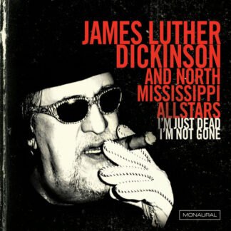 James Luther Dickinson* And North Mississippi Allstars - I'm Just Dead I'm Not Gone (LP, Album, Mono, RE)