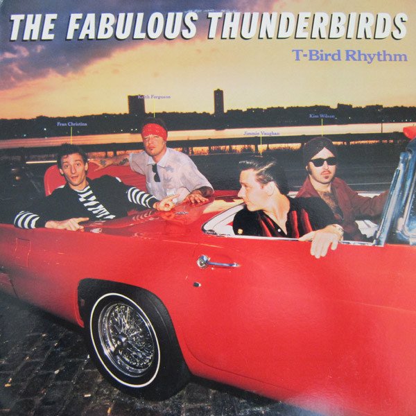 The Fabulous Thunderbirds - T-Bird Rhythm (LP, Album, RE)