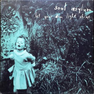 Soul Asylum (2) - Let Your Dim Light Shine (LP, Album)