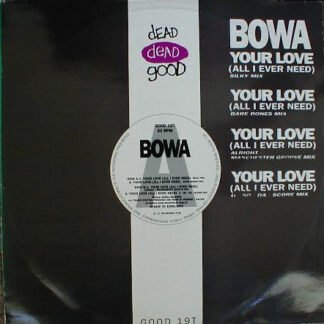 Bowa - Your Love (All I Ever Need) (12")