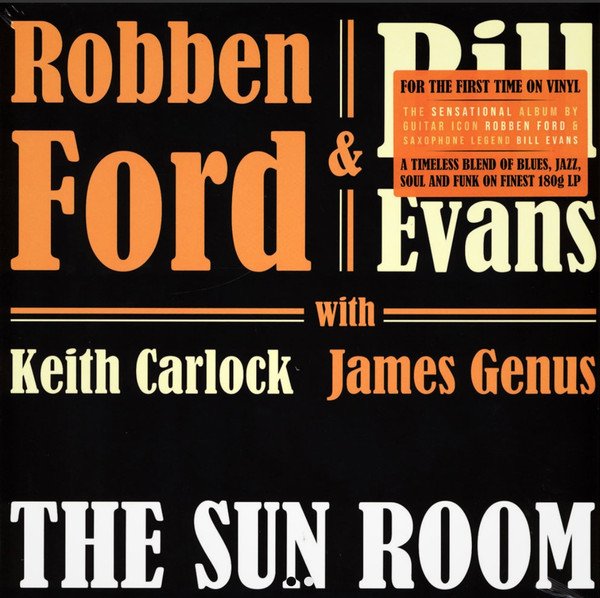 Robben Ford & Bill Evans (3) With Keith Carlock, James Genus - The Sun Room (LP, Album, RE)