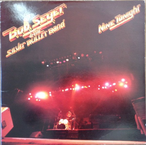 Bob Seger & The Silver Bullet Band* - Nine Tonight (2xLP, Album)