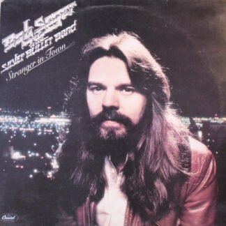 Bob Seger & The Silver Bullet Band* - Stranger In Town (LP, Album, Sil)