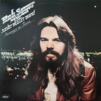 Bob Seger & The Silver Bullet Band* - Stranger In Town (LP, Album)