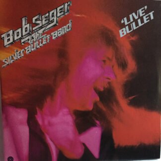 Bob Seger & The Silver Bullet Band* - Live Bullet (2xLP, Album, Los)