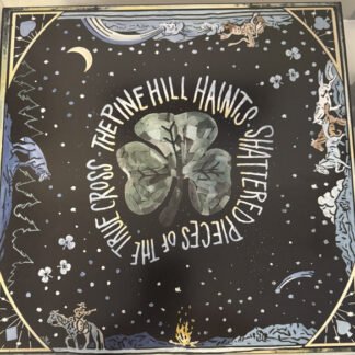 The Pine Hill Haints - Shattered Pieces of the True Cross (LP, Album)