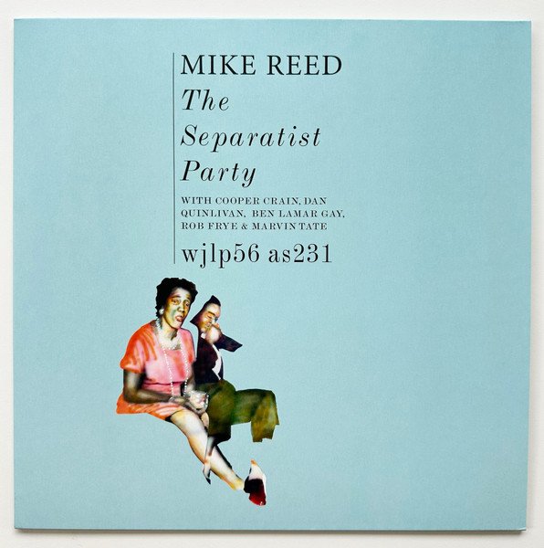 Mike Reed* - The Separatist Party (LP, Album) - Image 2