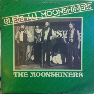 The Moonshiners (4) - Bless All Moonshiners (LP, Album)