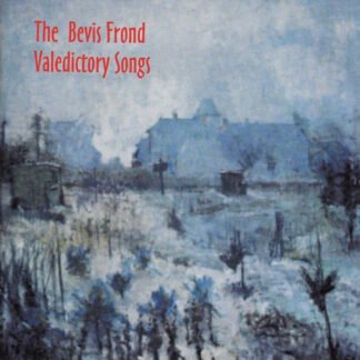 The Bevis Frond - Valedictory Songs (CD, Album)